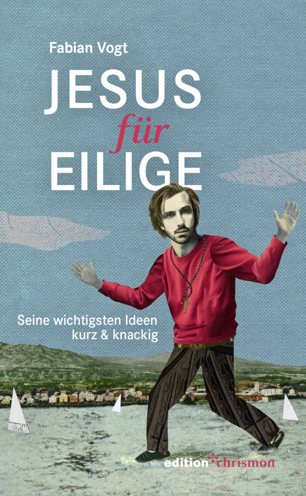 Jesus für Eilige (Fabian Vogt)
