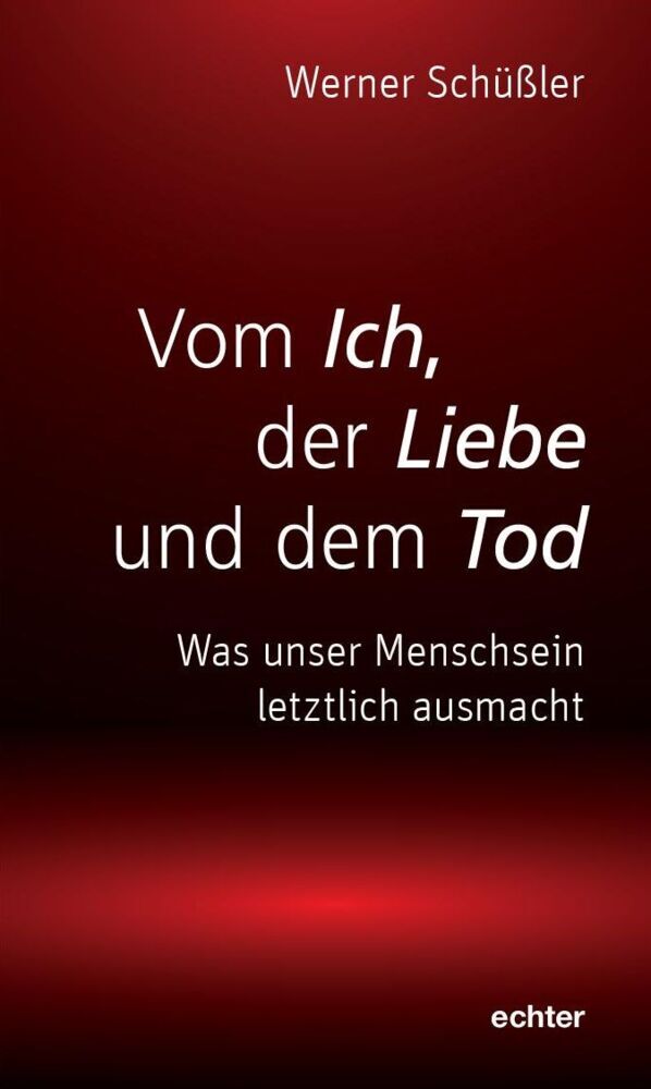 Vom Ich, der Liebe und dem Tod (Werner Schüßler)