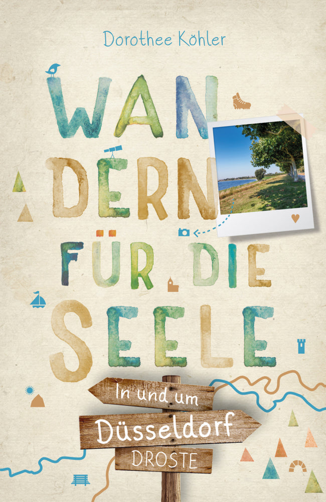 In und um Düsseldorf. Wandern für die Seele (Dorothee Köhler)