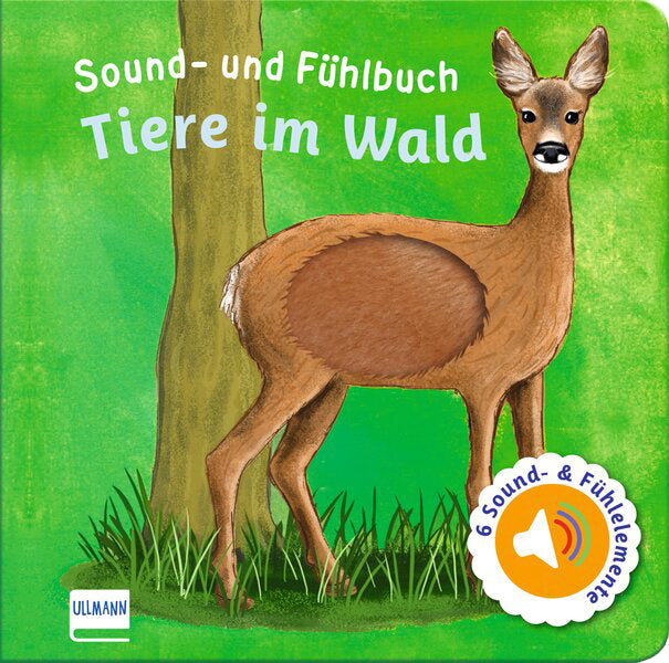 Sound- und Fühlbuch Tiere im Wald (mit 6 Sound- und Fühlelementen) (Ullmann Medien Verlag)