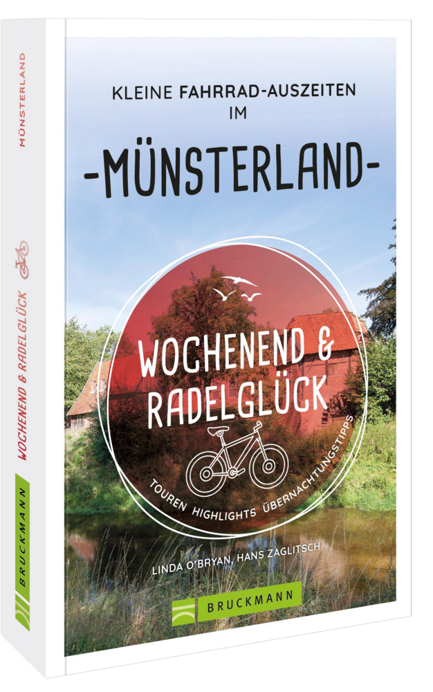 Wochenend und Radelglück - Kleine Fahrrad-Auszeiten im Münsterland (Linda O'Bryan Und Hans Zaglitsch)
