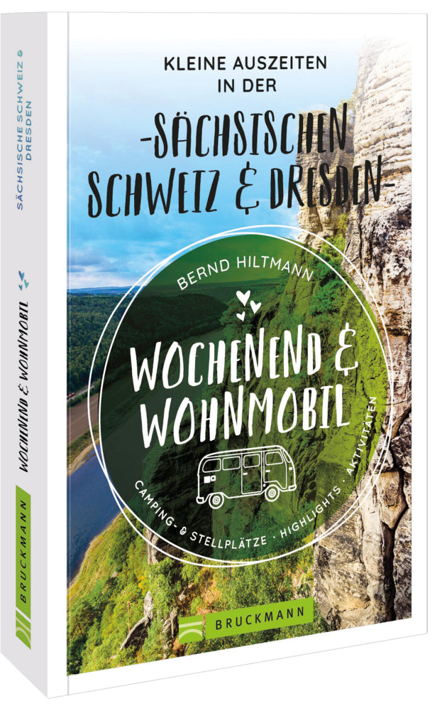 Wochenend und Wohnmobil - Kleine Auszeiten in der Sächsischen Schweiz/Dresden (Bernd Hiltmann)