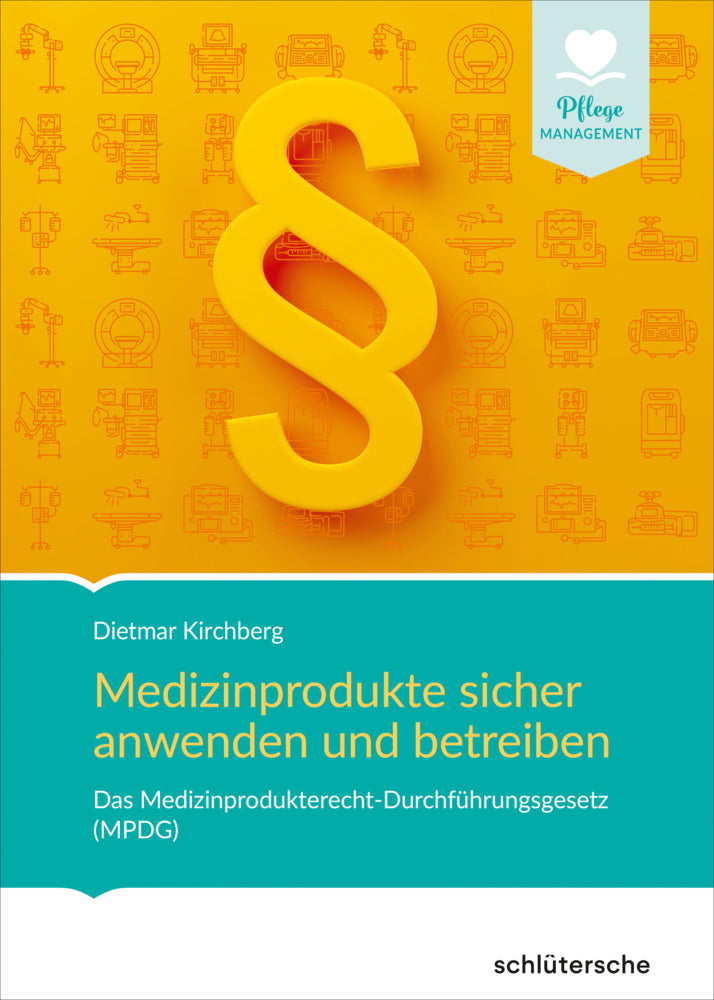 Medizinprodukte sicher anwenden und betreiben (Dietmar Kirchberg)