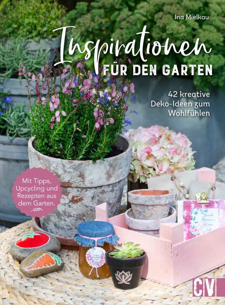 Inspirationen für den Garten (Ina Mielkau)