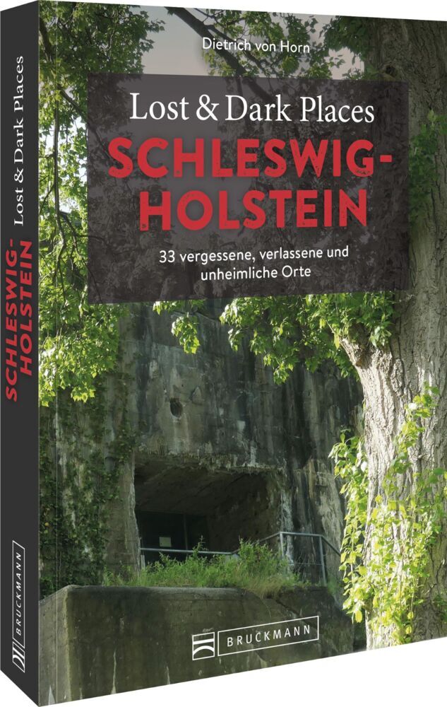 Lost & Dark Places Schleswig-Holstein (Dietrich Von Horn)
