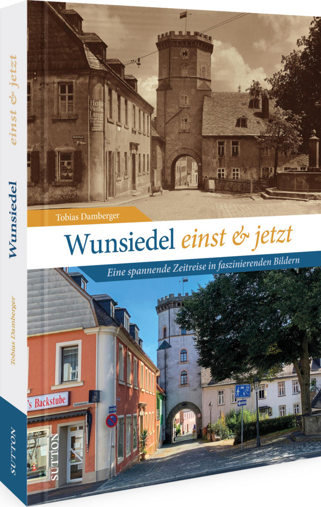 Wunsiedel einst und jetzt (Tobias Damberger)