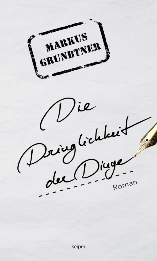 Die Dringlichkeit der Dinge (Markus Grundtner)