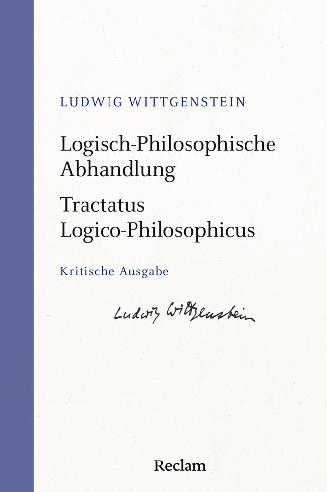 Logisch-Philosophische Abhandlung · Tractatus Logico-Philosophicus. Kritische Ausgabe (Ludwig Wittgenstein)