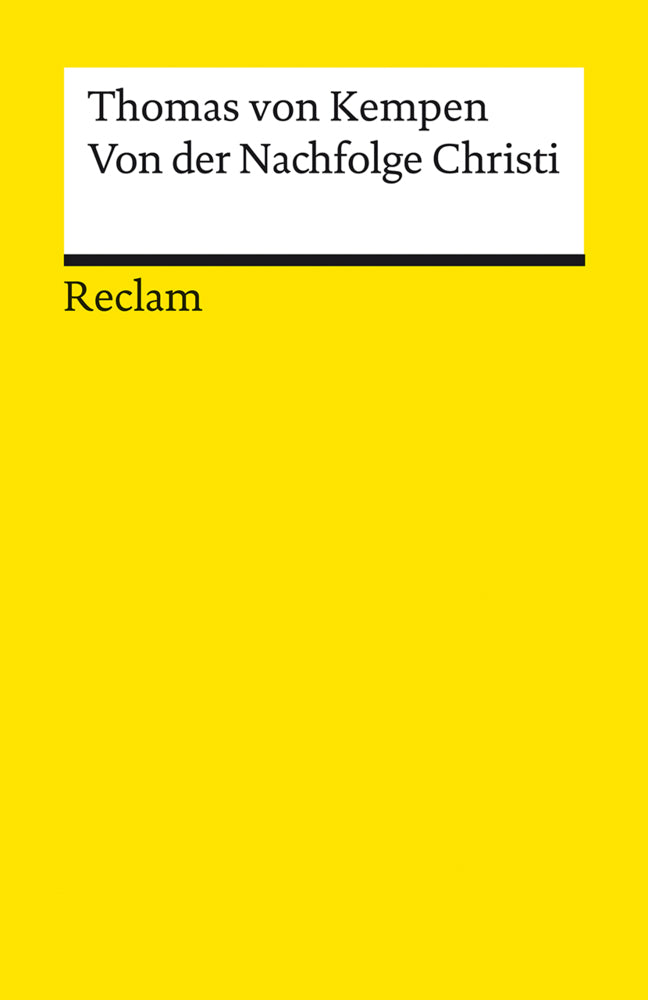 Von der Nachfolge Christi. Die Weisheit des mittelalterlichen Klosters (Thomas Von Kempen)