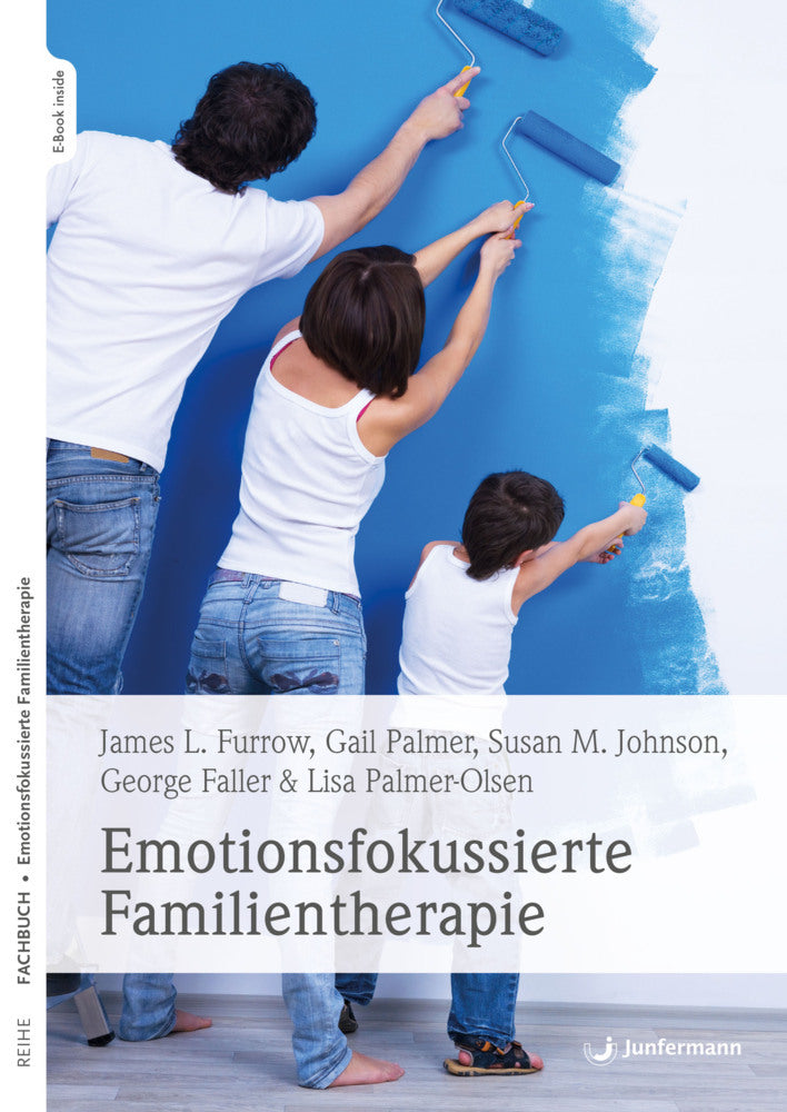 Emotionsfokussierte Familientherapie, m. 1 Beilage (James L. Furrow)