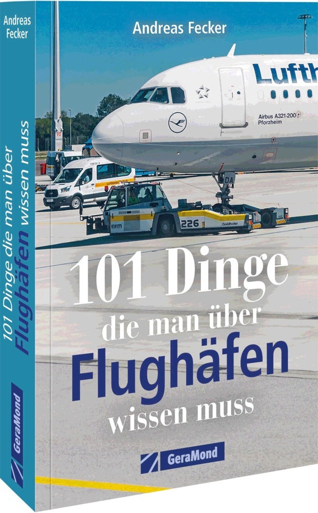101 Dinge, die man über Flughäfen wissen muss (Andreas Fecker)