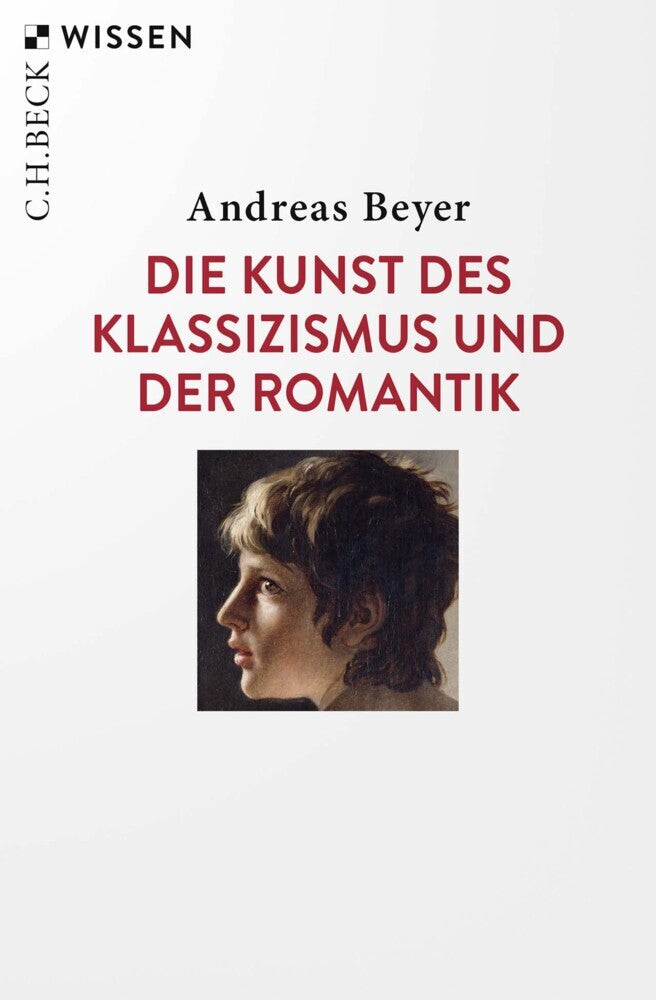 Die Kunst des Klassizismus und der Romantik (Andreas Beyer)