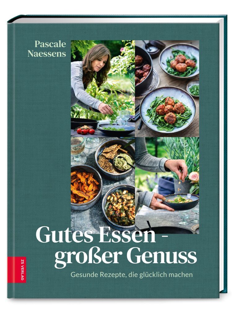 Gutes Essen - großer Genuss (Pascale Naessens)
