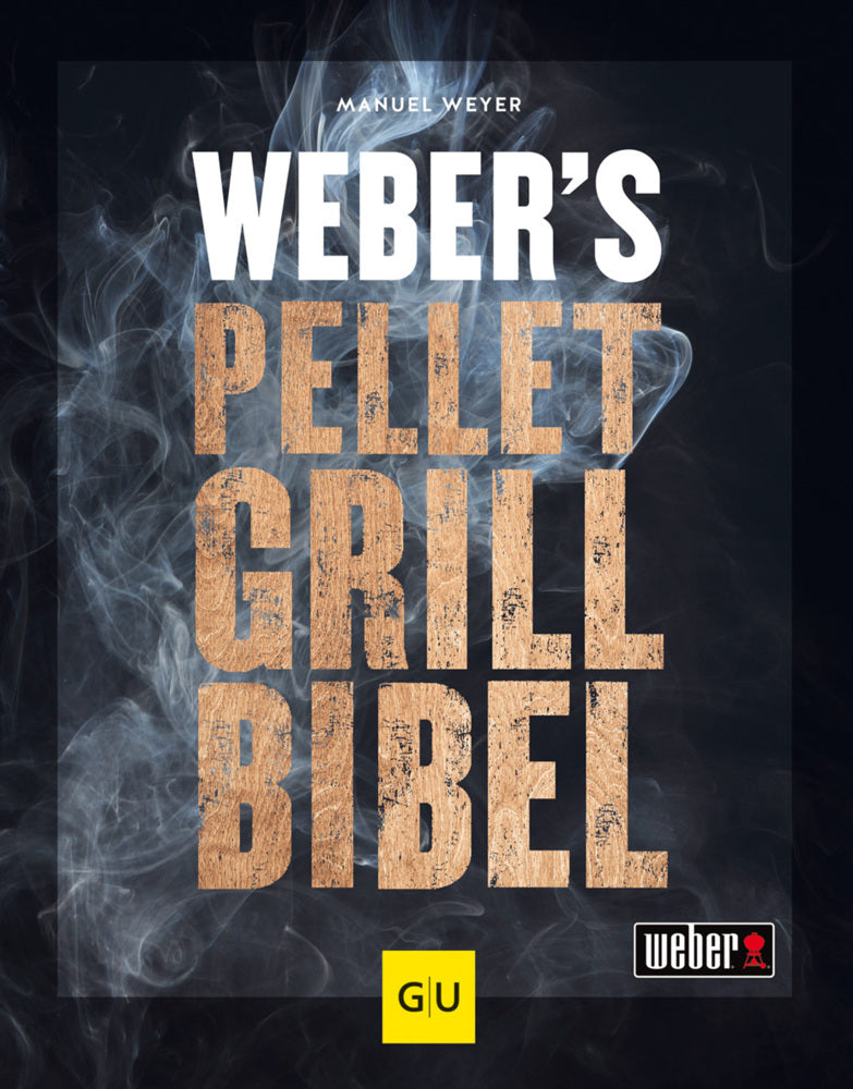 Weber's Pelletgrillbibel (Manuel Weyer)
