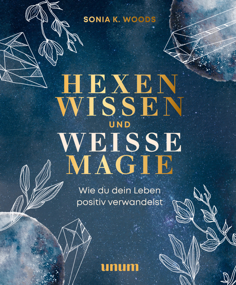 Hexenwissen und weiße Magie (Sonia K. Woods)
