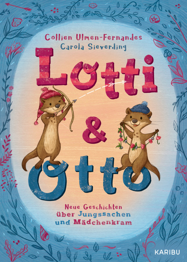 Lotti und Otto (Band 3) - Neue Geschichten von Jungssachen und Mädchenkram (Collien Monica Fernandes)