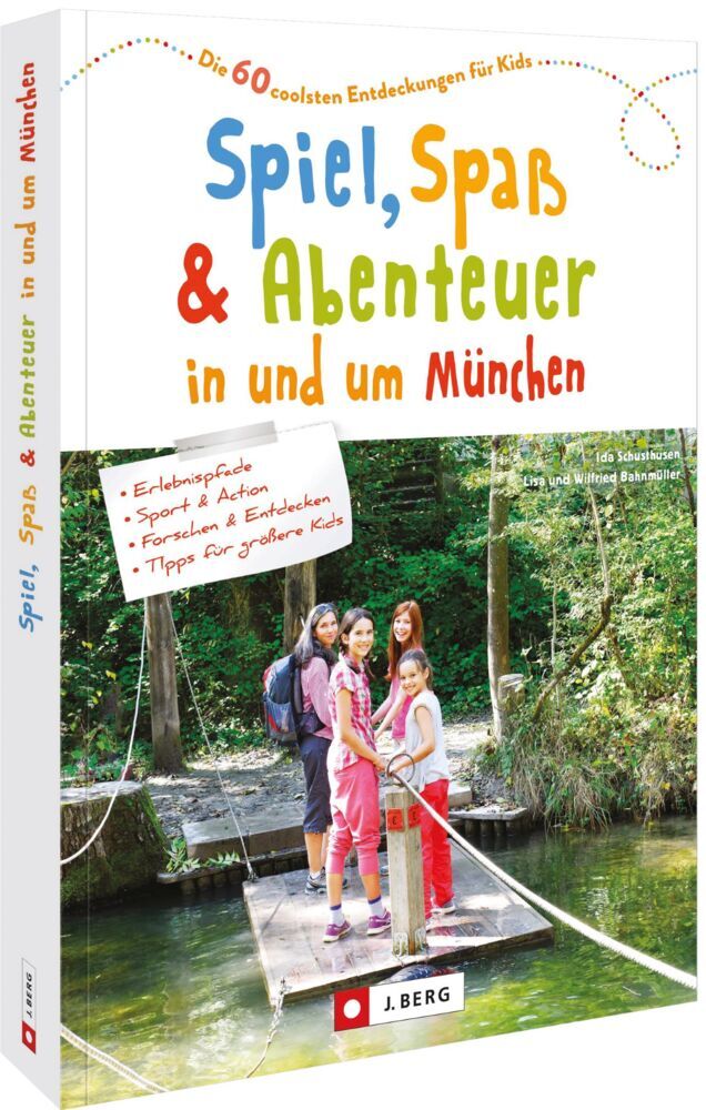 Spiel, Spaß und Abenteuer in und um München (Ida Schusthusen)
