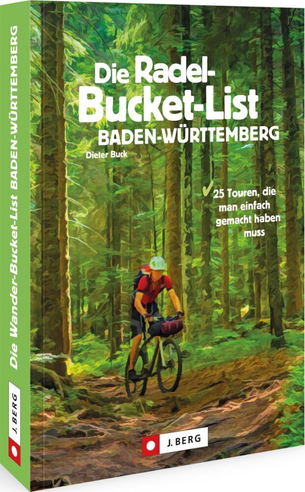 Die Radel-Bucket-List Baden-Württemberg (Dieter Buck)
