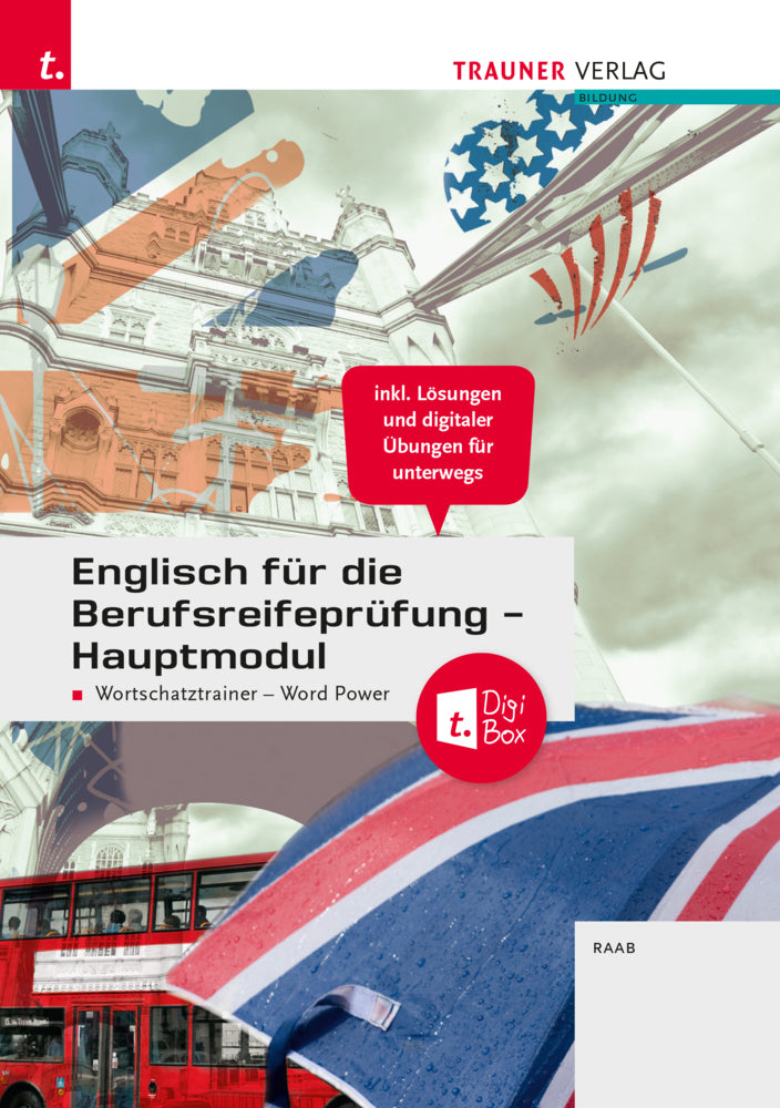 Englisch für die Berufsreifeprüfung - Hauptmodul Wortschatztrainer - Word Power + TRAUNER-DigiBox + E-Book (Gabriele Raab)