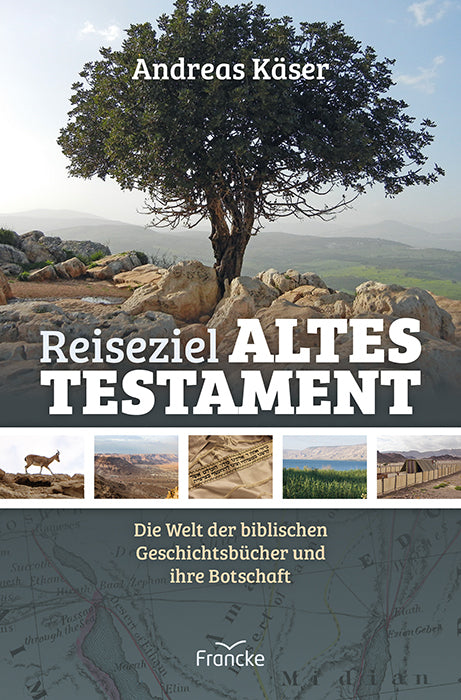 Reiseziel Altes Testament (Andreas Käser)