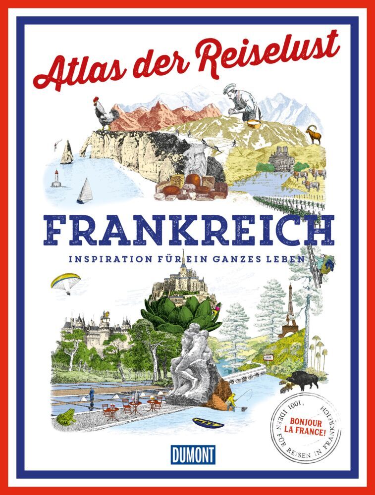 DUMONT Bildband Atlas der Reiselust Frankreich (Philippe Gloaguen)