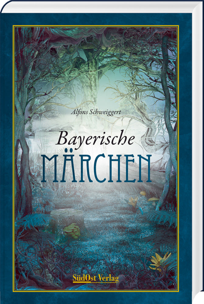 Bayerische Märchen (Alfons Schweiggert)