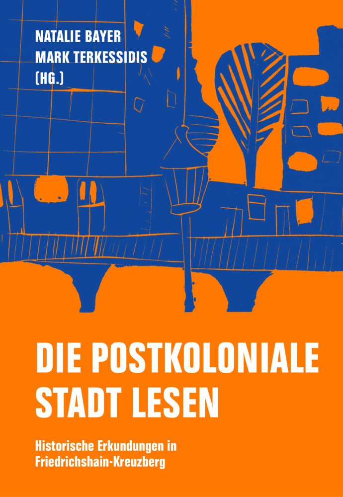 Die postkoloniale Stadt lesen (Natalie Bayer)