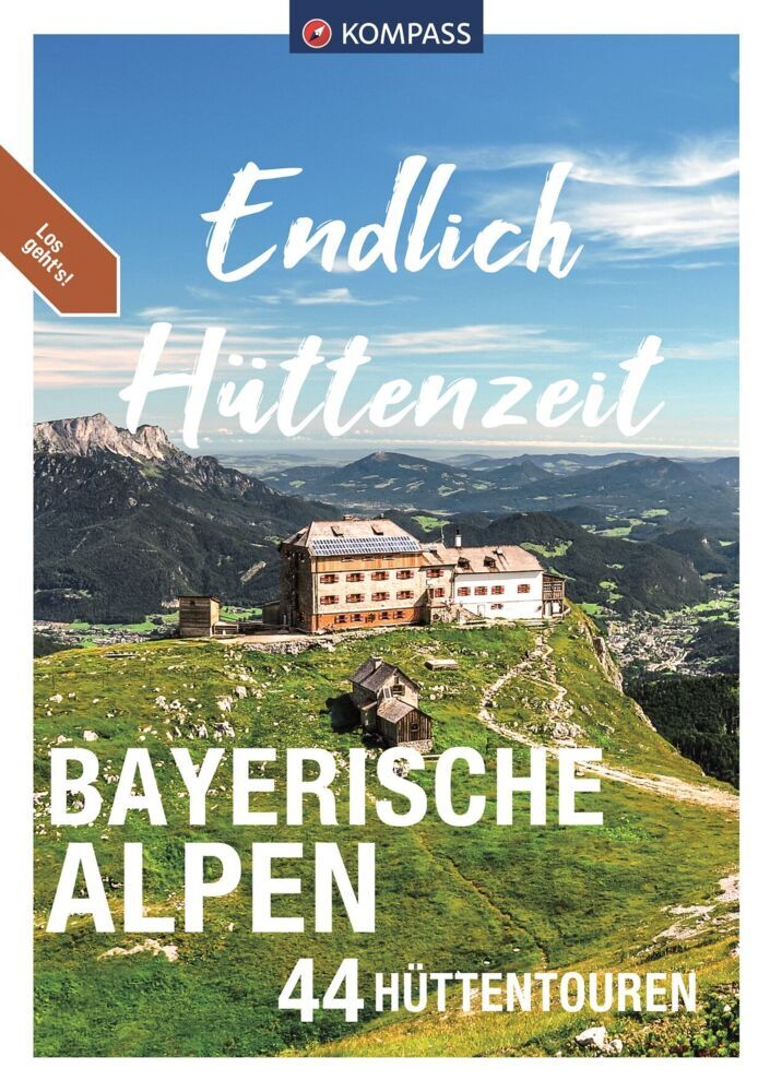KOMPASS Endlich Hüttenzeit - Bayerische Alpen (Stephan Bernau)