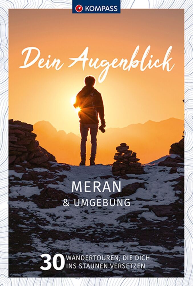 KOMPASS Dein Augenblick Meran & Umgebung (Wolfgang Heitzmann)