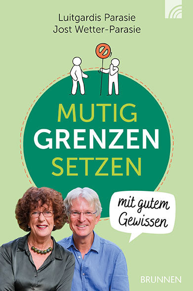 Mutig Grenzen setzen mit gutem Gewissen (Luitgardis Parasie)