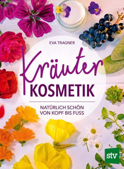 Kräuter Kosmetik (Eva Tragner)