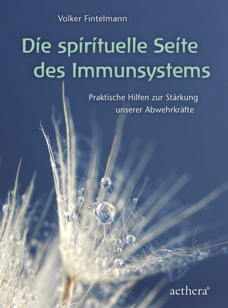 Die spirituelle Seite des Immunsystems (Volker Fintelmann)