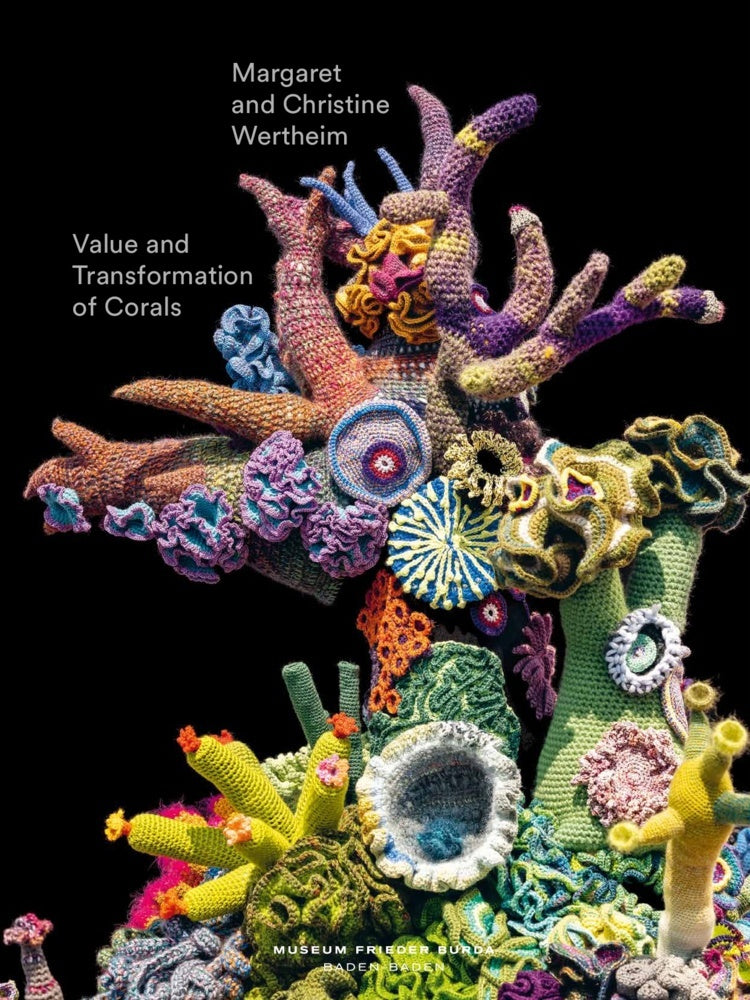 Value and Transformation of Corals. Christine and Margaret Wertheim (Udo Kittelmann)