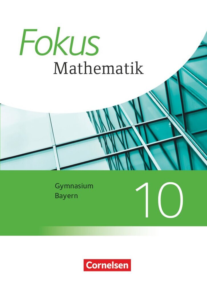 Fokus Mathematik - Bayern - Ausgabe 2017 - 10. Jahrgangsstufe (Carina Freytag)