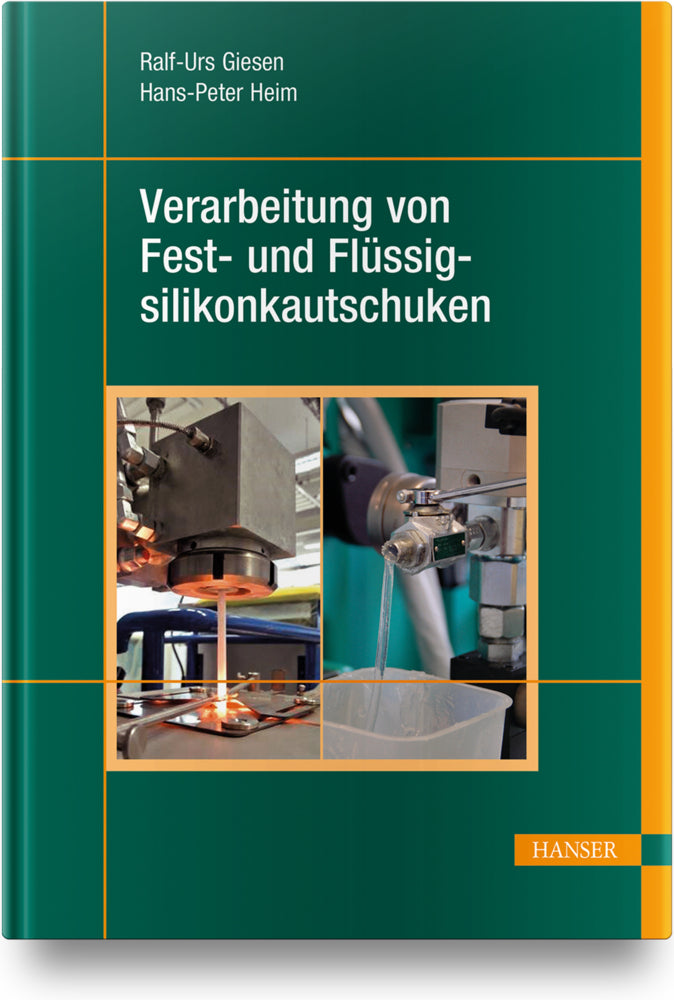 Verarbeitung von Fest- und Flüssigsilikonkautschuken (Ralf-Urs Giesen)