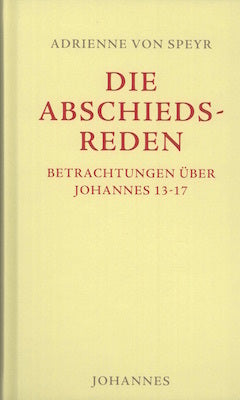 Johannes / Die Abschiedsreden (Adrienne Von Speyr)