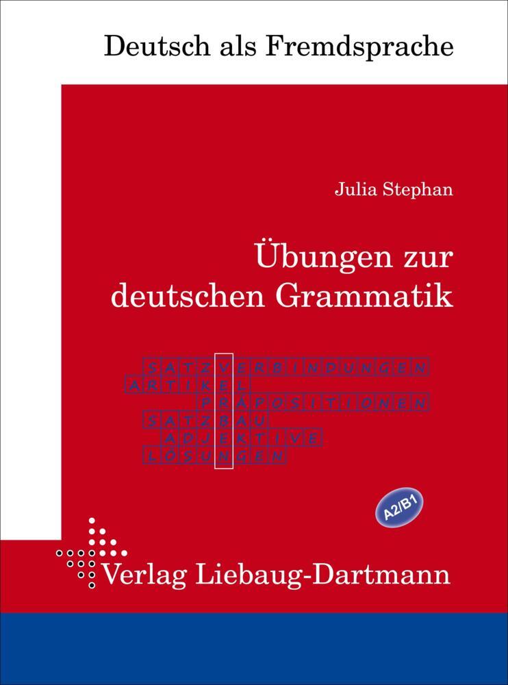 Übungen zur deutschen Grammatik (Julia Stephan)