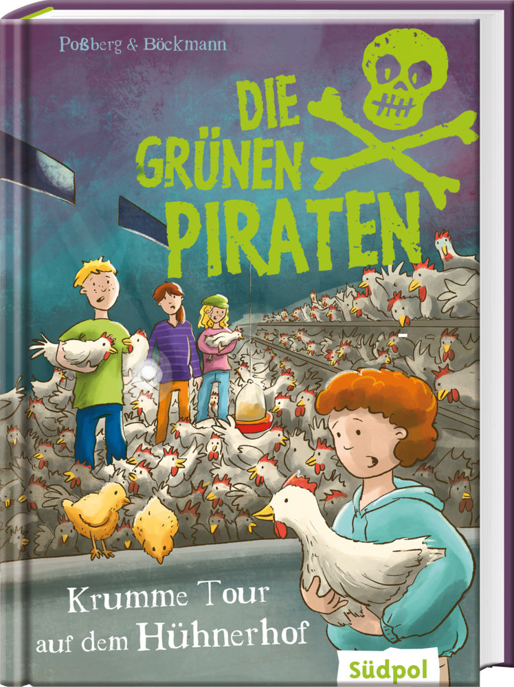 Die grünen Piraten - Krumme Tour auf dem Hühnerhof (Andrea Poßberg)