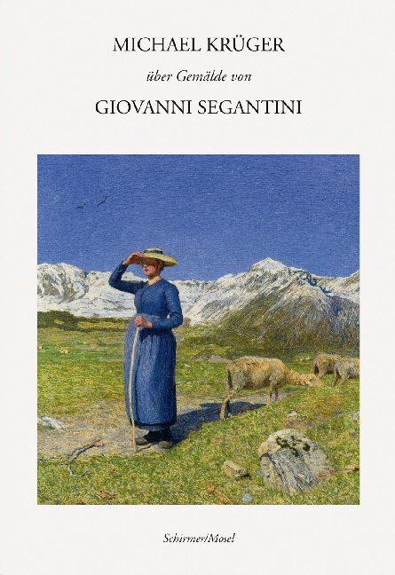 Michael Krüger über Gemälde von Giovanni Segantini (Michael Krüger)