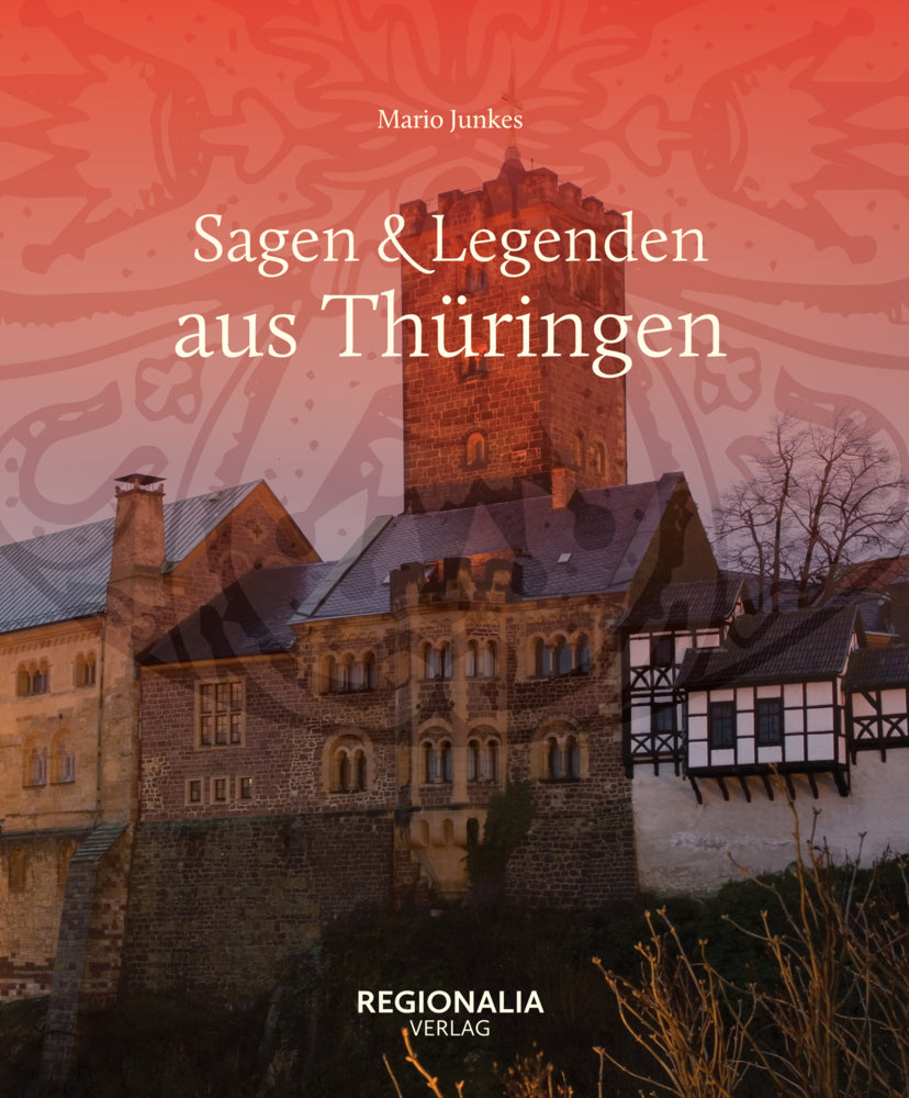 Sagen und Legenden aus Thüringen (Mario Junkes)