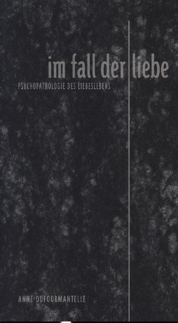 Im Fall der Liebe (Anne Dufourmantelle)