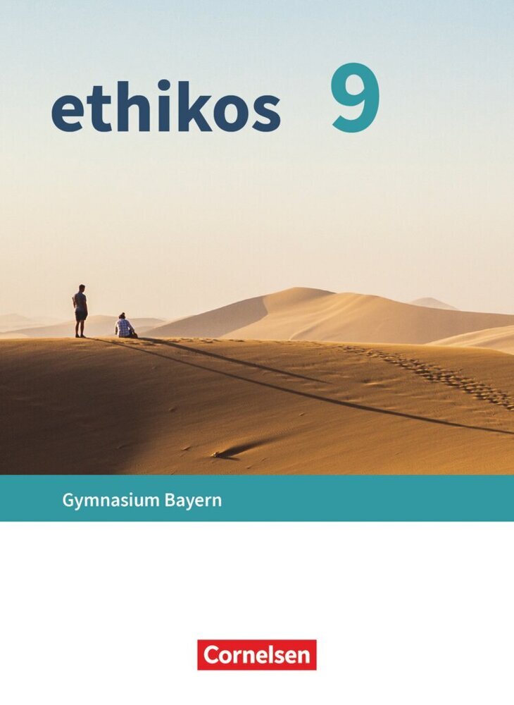 ethikos - Arbeitsbuch für den Ethikunterricht - Gymnasium Bayern - 9. Jahrgangsstufe