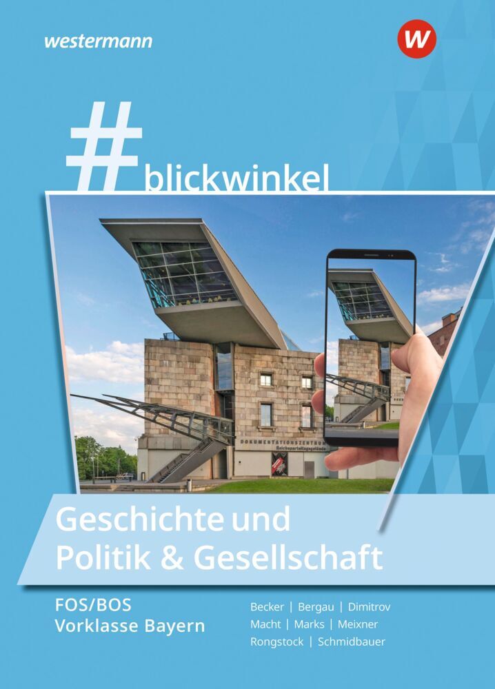 #blickwinkel - Geschichte und Politik & Gesellschaft für Fachoberschulen und Berufsoberschulen - Ausgabe Bayern (Richard Rongstock)