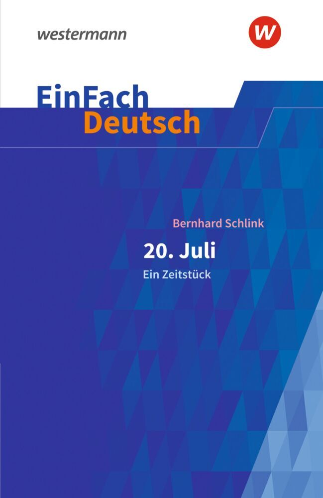 Bernhard Schlink: 20. Juli. Ein Zeitstück (Bernhard Schlink)