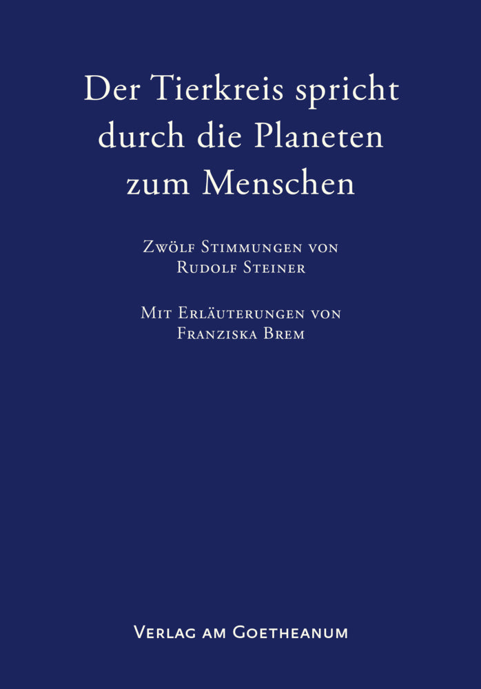 Der Tierkreis spricht durch die Planeten zum Menschen (Franziska Brem)