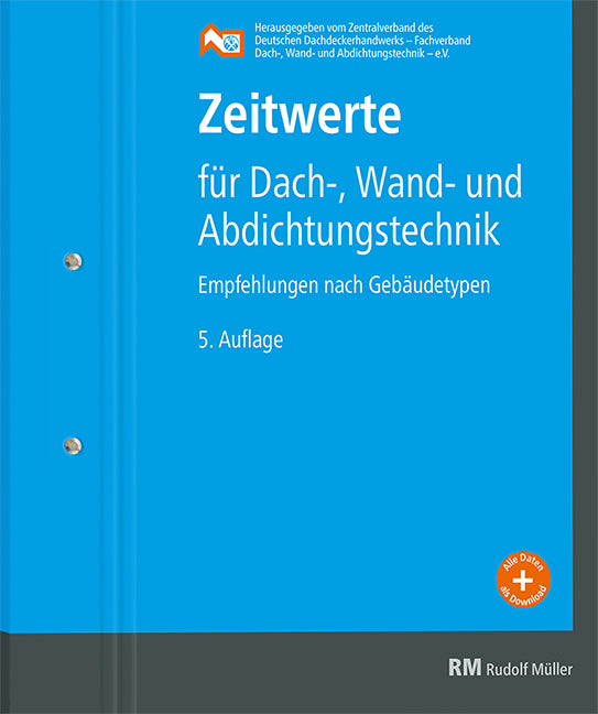 Zeitwerte für Dach-, Wand- und Abdichtungstechnik (Wand- Und Abdichtungstechnik - E.V. Zentralverband Des Deutschen Dachdeckerhandwerks - Fachverband Für Dach-)