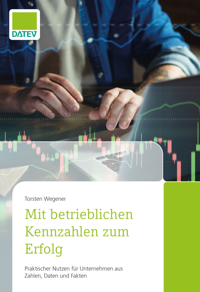 Mit betrieblichen Kennzahlen zum Erfolg (Torsten Wegener)