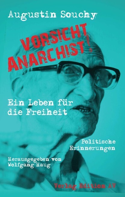 »Vorsicht Anarchist!« (Augustin Souchy)