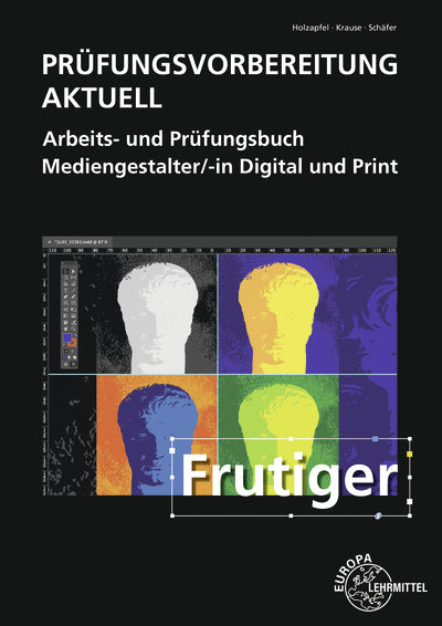 Prüfungsvorbereitung aktuell - Mediengestalter/-in Digital und Print (Benedikt Holzapfel)
