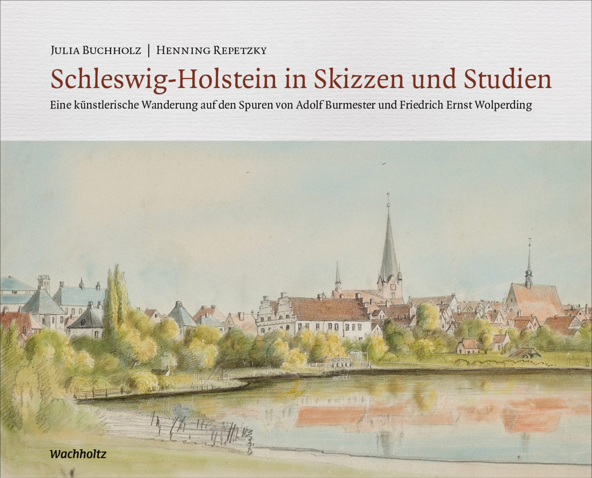 Schleswig-Holstein in Skizzen und Studien (Henning Repetzky)